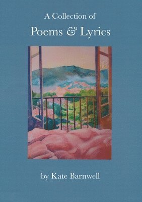 Kate Barnwell - Collection of Poems & Lyrics, Inbunden
