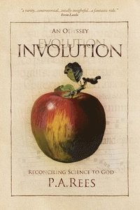 bokomslag Involution-An Odyssey Reconciling Science to God