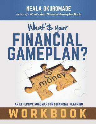 What's Your Financial Gameplan? - Workbook: Making Money Work for You 1