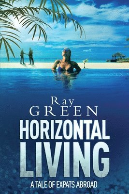 bokomslag Horizontal Living: A Tale of Expats Abroad