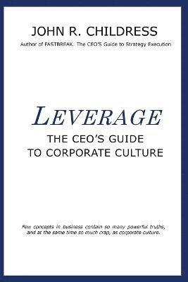 Leverage: The CEO's Guide to Corporate Culture 1