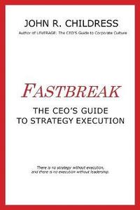 bokomslag Fastbreak: The CEO's Guide to Strategy Execution