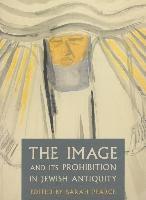 Sarah Pearce - Image and Its Prohibition in Jewish Antiquity, Häftad
