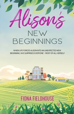 Fiona Fieldhouse - Alison's New Beginnings, Häftad