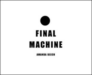Amanda Beech - Final Machine, Häftad