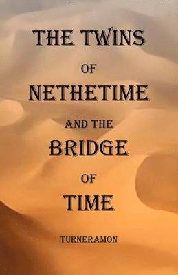 The Twins of Nethertime and the Bridge of Time 1