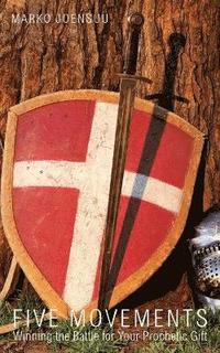 bokomslag Five Movements: Winning the Battle for Your Prophetic Gift