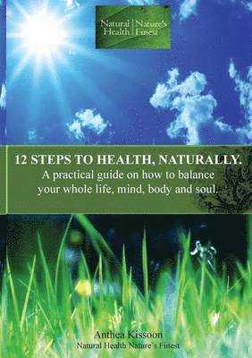 12 Steps to Health, Naturally 1