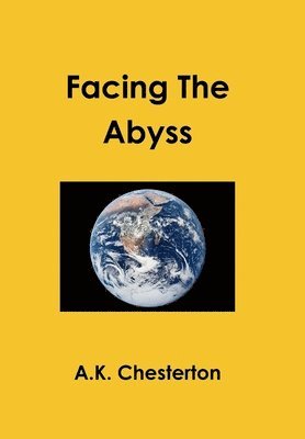 A. K. Chesterton, A.K. Chesterton, A K Chesterton, Colin Todd, Rob Black - Facing the Abyss, Inbunden