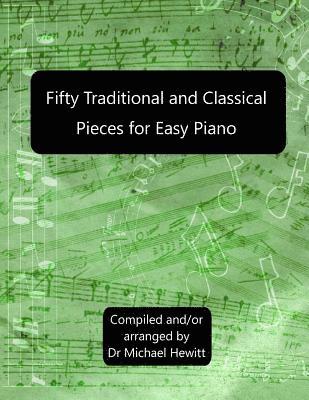 Fifty Traditional And Classical Pieces for Easy Piano 1