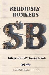 bokomslag Seriously Bonkers: Silver Bullet's Scrap Book