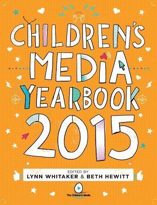 Lynn Whitaker, Beth Hewitt - Children's Media Yearbook 2015, Häftad