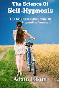 bokomslag The Science Of Self-Hypnosis: The Evidence Based Way To Hypnotise Yourself