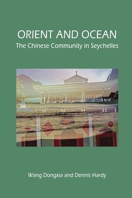 Dongxia Wang, Dennis Hardy - Orient and Ocean, Häftad