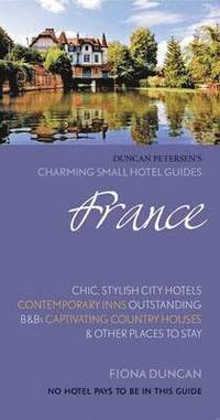 bokomslag France (Charming Small Hotel Guides)