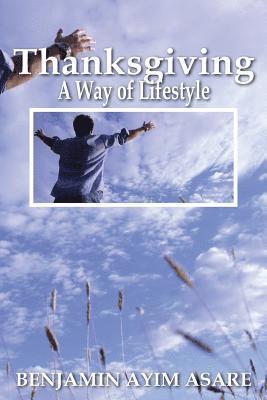 bokomslag Ayim Asare, B: THANKSGIVING A WAY OF LIFESTYL