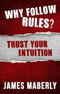 Why Follow Rules?: Trust your Intuition - (Black and White version) 1