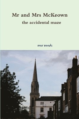Una Woods, una woods - Mr and Mrs McKeown the accidental maze, Häftad