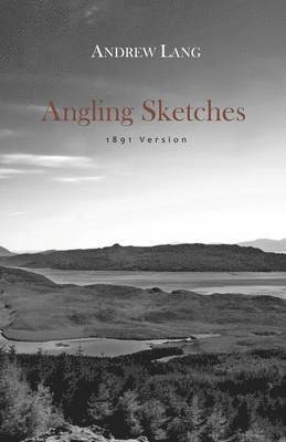 Andrew Lang, George Messo - Angling Sketches, Häftad
