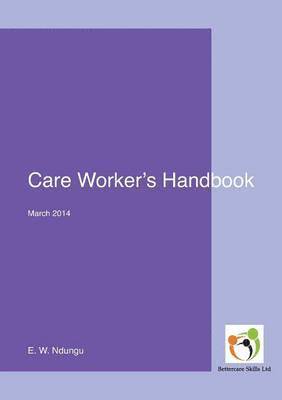 E W Ndungu, E. W. Ndungu - Care Worker's Handbook, Häftad