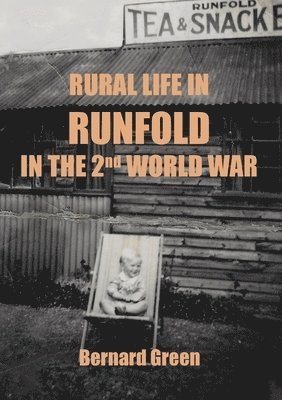 Rural Life in Runfold in the Second World War 1