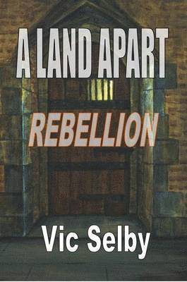 bokomslag A Land Apart: Rebellion