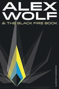 bokomslag Alex Wolf & The Black Fire Book