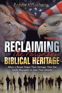 bokomslag Reclaiming the Forgotten Biblical Heritage: Volume 1