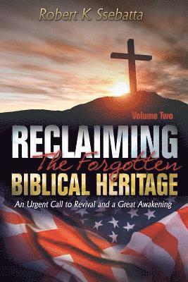 bokomslag Reclaiming the Forgotten Biblical Heritage: An Urgent Call to Revival and a Great Awakening