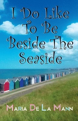 Maria de Lacy Mann, Maria de lacy Mann - I Do Like To Be Beside The Seaside, Häftad