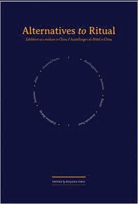 Shen Boliang, Nikita Cai Yingqian, Su Wei - Alternatives to Ritual, Häftad