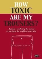 bokomslag How Toxic are My Trousers?