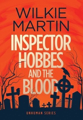 Wilkie Martin - Inspector Hobbes and the Blood, Inbunden