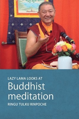 Ringu Tulku Rinpoche, Ringu Tulku - Lazy Lama Looks at Buddhist Meditation, Häftad