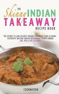 bokomslag The Skinny Indian Takeaway Recipe Book
