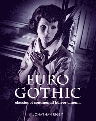 Euro Gothic: Classics of Continental Horror Cinema 1