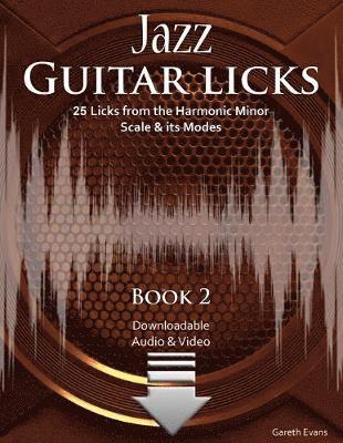 bokomslag Jazz Guitar Licks: 25 Licks from the Harmonic Minor Scale & its Modes with Audio and Video