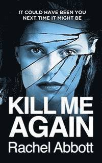 Rachel Abbott - Kill Me Again, Häftad