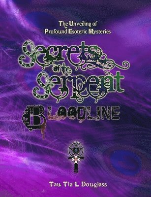 Secrets of the Serpent Bloodline 1