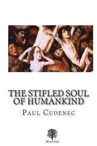 bokomslag The Stifled Soul of Humankind