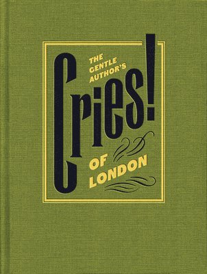 Gentle Author’s Cries of London