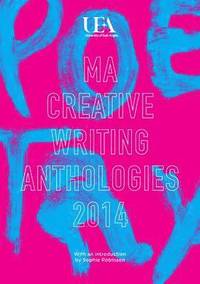 bokomslag UEA Creative Writing Anthology Poetry 2014