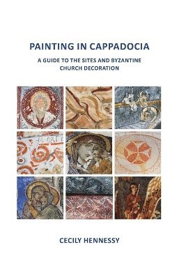 Cecily Hennessy, Cecily Jane Hennessy - Painting in Cappadocia, Häftad