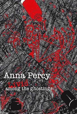 Anna Percy - Livid Among the Ghostings, Häftad. Tillgänglighet: Tillfälligt slut