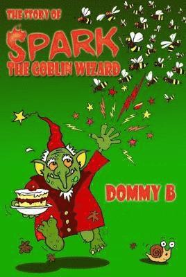 Dommy B - Story of Spark the Goblin Wizard, Häftad. Tillgänglighet: Tillfälligt slut