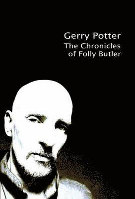 Gerry Potter - Chronicles of Folly Butler, Häftad. Tillgänglighet: Tillfälligt slut