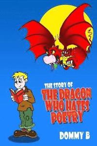 bokomslag The Story of the Dragon Who Hates Poetry