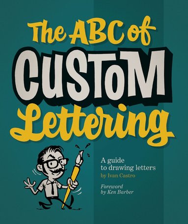 Ivan Castro - ABC of Custom Lettering, Häftad