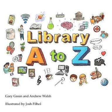 Andrew Walsh, Gary Green, Josh Filhol - Library A to Z, Häftad