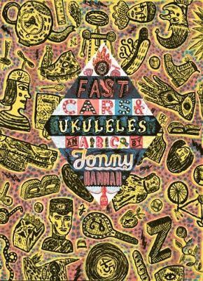bokomslag Fast Cars and Ukuleles: A Jonny Hannah A to Z